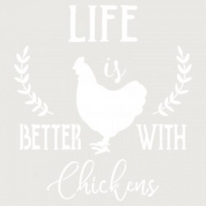 Pochoir Life is Better with Chikens