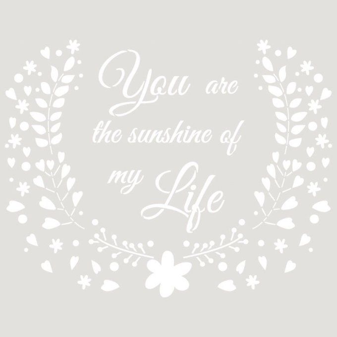 Pochoir You are the sunshine